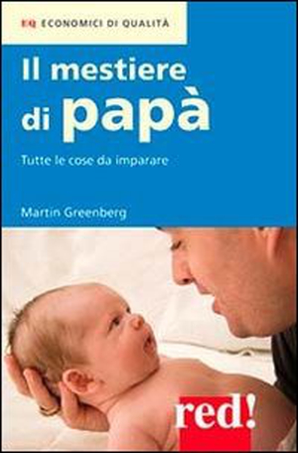 Il mestiere di papà. Tutte le cose da imparare - Librerie.coop Il mestiere di papà. Tutte le cose da imparare - Librerie.coop