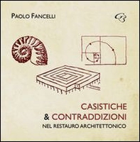 Casistiche e contraddizioni nel restauro architettonico - Librerie.coop