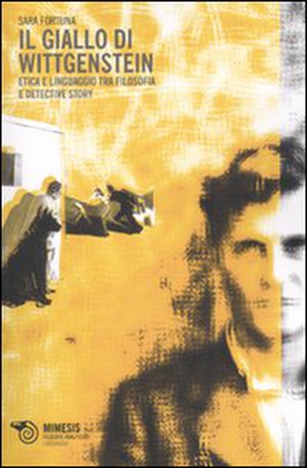 Il giallo di Wittgenstein. Etica e linguaggio tra filosofia e detective story - Librerie.coop Il giallo di Wittgenstein. Etica e linguaggio tra filosofia e detective story - Librerie.coop