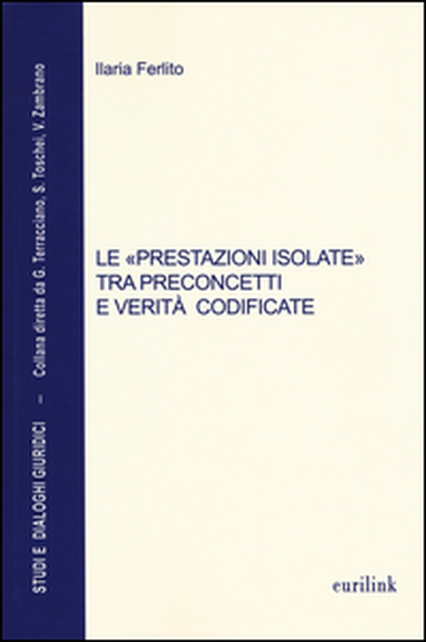 Le «prestazioni isolate» tra preconcetti e verità codificate - Librerie.coop Le «prestazioni isolate» tra preconcetti e verità codificate - Librerie.coop