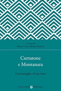 Curtatone e Montanara. Una battaglia e il suo mito - Librerie.coop