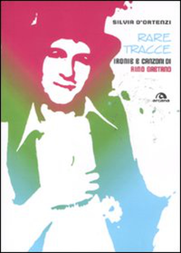 Rare tracce. Ironie e canzoni di Rino Gaetano - Librerie.coop Rare tracce. Ironie e canzoni di Rino Gaetano - Librerie.coop