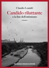 Candido riluttante o la fine dell'ottimismo - Librerie.coop