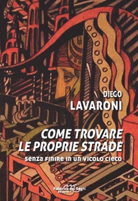 Come trovale le proprie strade. Senza finire in un vicolo cieco - Librerie.coop