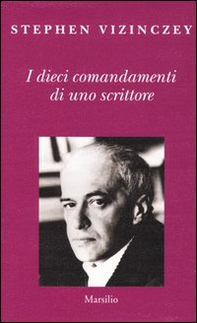 I dieci comandamenti di uno scrittore. Verità e menzogne in letteratura - Librerie.coop