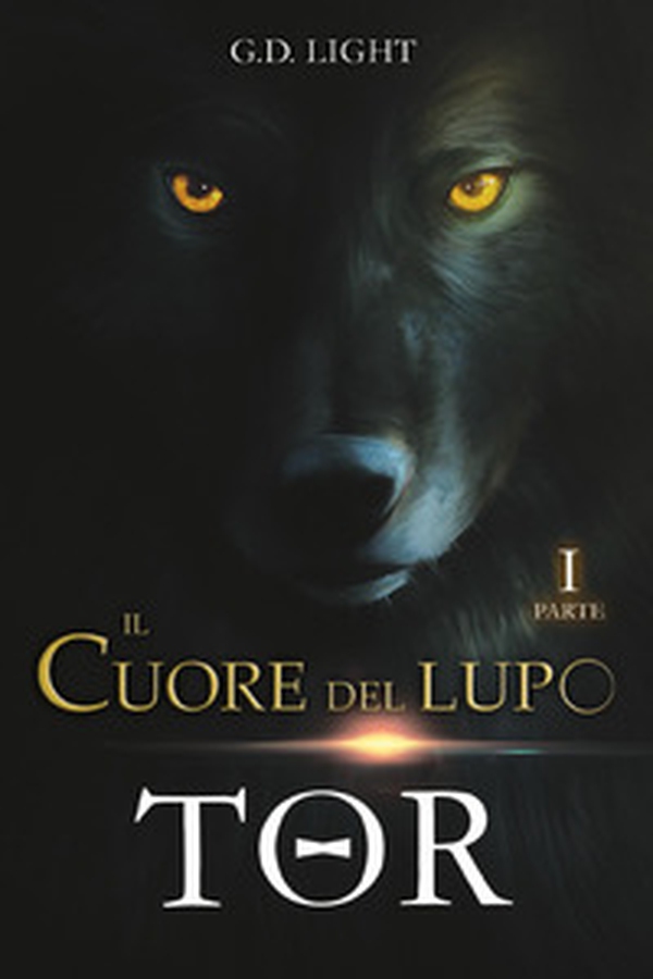 Tor. Il cuore del lupo - Vol. 1 - Librerie.coop Tor. Il cuore del lupo - Vol. 1 - Librerie.coop