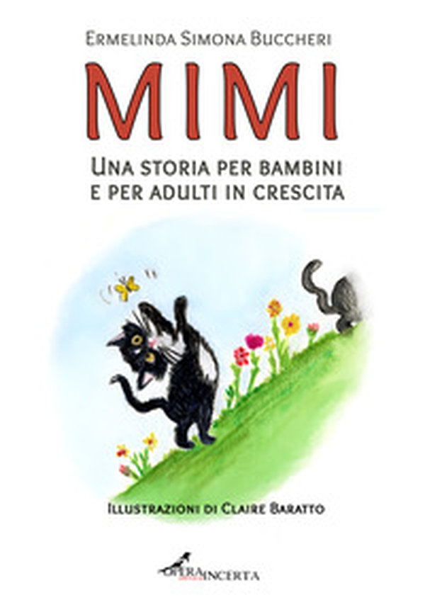 Mimi. Una storia per bambini e per adulti in crescita - Librerie.coop Mimi. Una storia per bambini e per adulti in crescita - Librerie.coop