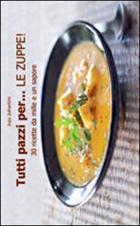 Tutti pazzi per... le zuppe! - Librerie.coop