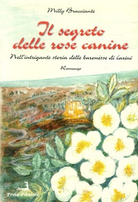 Il segreto delle rose canine nell'intrigante storia delle baronesse di Carini - Librerie.coop