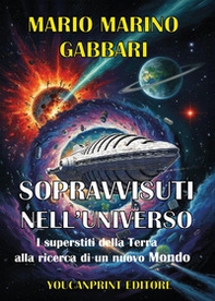 Sopravvissuti nell'iniverso. I superstiti della Terra - Librerie.coop