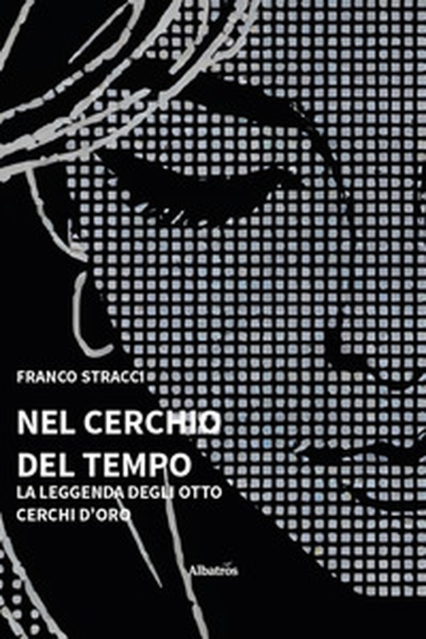 Nel cerchio del tempo. La leggenda degli otto cerchi d'oro - Librerie.coop Nel cerchio del tempo. La leggenda degli otto cerchi d'oro - Librerie.coop