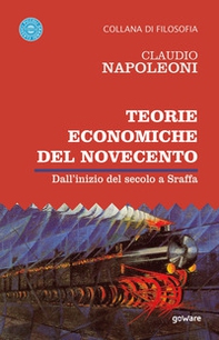 Teorie economiche del Novecento. Dall'inizio del secolo a Sraffa - Librerie.coop