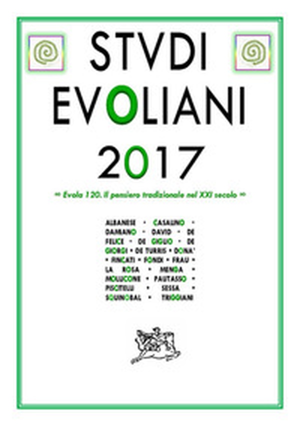 Studi Evoliani 2017. Evola 120. Il pensiero tradizionale nel XXI secolo - Librerie.coop Studi Evoliani 2017. Evola 120. Il pensiero tradizionale nel XXI secolo - Librerie.coop