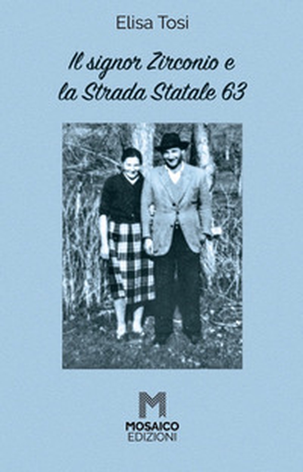 Il signor Zirconio e la Strada Statale 63 - Librerie.coop Il signor Zirconio e la Strada Statale 63 - Librerie.coop