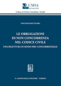 Le obbligazioni di non concorrenza nel codice civile. Una rilettura in senso pro-concorrenziale - Librerie.coop Le obbligazioni di non concorrenza nel codice civile. Una rilettura in senso pro-concorrenziale - Librerie.coop