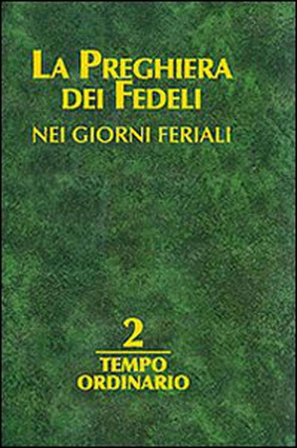 La preghiera dei fedeli nei giorni feriali - Vol. 2 - Librerie.coop La preghiera dei fedeli nei giorni feriali - Vol. 2 - Librerie.coop