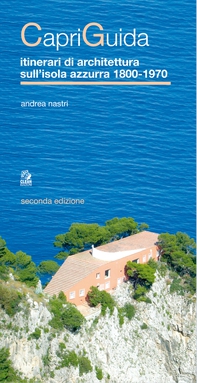 CapriGuida itinerari di architettura sull’isola azzurra 1800-1970 - Librerie.coop