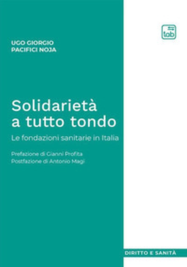 Solidarietà a tutto tondo. Le fondazioni sanitarie in Italia - Librerie.coop Solidarietà a tutto tondo. Le fondazioni sanitarie in Italia - Librerie.coop