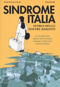 Sindrome Italia. Storia delle nostre badanti - Librerie.coop Sindrome Italia. Storia delle nostre badanti - Librerie.coop