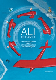 Ali di carta. L'Aeronautica Militare e il volo attraverso i manifesti e la cinematografia - Librerie.coop Ali di carta. L'Aeronautica Militare e il volo attraverso i manifesti e la cinematografia - Librerie.coop