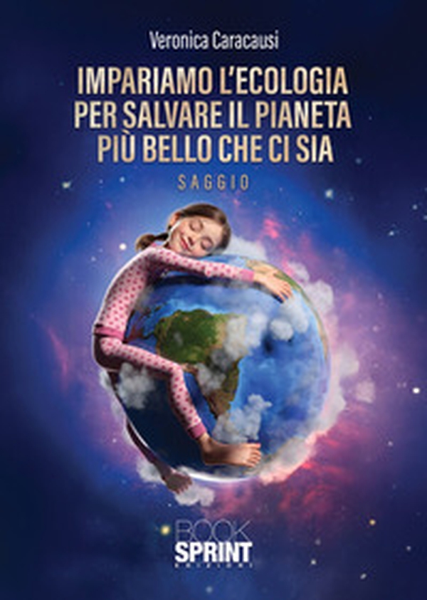 Impariamo l'ecologia per salvare il pianeta più bello che ci sia - Librerie.coop