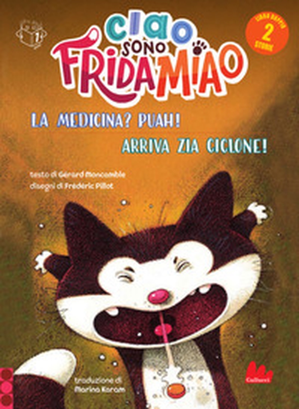 La medicina? Puah!-Arriva la zia Ciclone. Ciao, sono Frida Miao - Librerie.coop La medicina? Puah!-Arriva la zia Ciclone. Ciao, sono Frida Miao - Librerie.coop