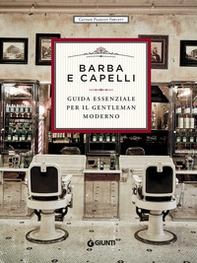Barba e capelli. Guida essenziale per il gentleman moderno - Librerie.coop Barba e capelli. Guida essenziale per il gentleman moderno - Librerie.coop