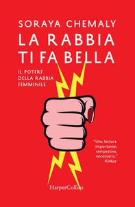 La rabbia ti fa bella. Il potere della rabbia femminile - Librerie.coop La rabbia ti fa bella. Il potere della rabbia femminile - Librerie.coop