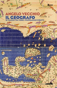 Il geografo. In viaggio tra terre, cospirazioni e delitti - Librerie.coop Il geografo. In viaggio tra terre, cospirazioni e delitti - Librerie.coop