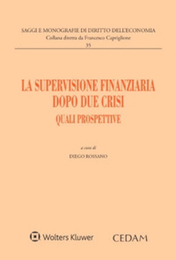La supervisione finanziaria dopo due crisi. Quali prospettive. Atti convegno Capri 17-18 giugno 2022 - Librerie.coop La supervisione finanziaria dopo due crisi. Quali prospettive. Atti convegno Capri 17-18 giugno 2022 - Librerie.coop