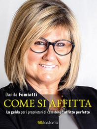 Come si affitta. La guida per i proprietari di casa per un affitto perfetto - Librerie.coop