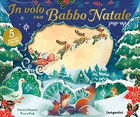 In volo con Babbo Natale pop-up - Librerie.coop In volo con Babbo Natale pop-up - Librerie.coop