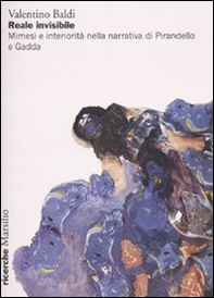 Reale invisibile. Mimesi e interiorità nella narrativa di Pirandello e Gadda - Librerie.coop Reale invisibile. Mimesi e interiorità nella narrativa di Pirandello e Gadda - Librerie.coop