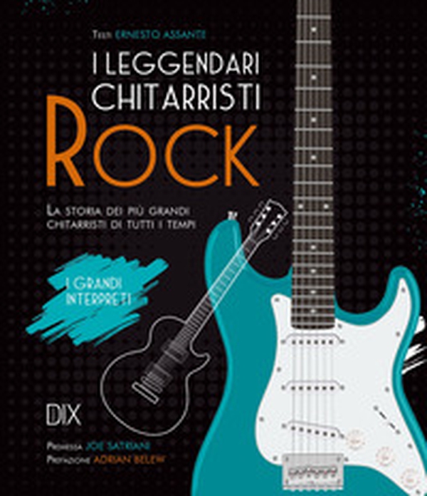 I leggendari chitarristi rock - Librerie.coop I leggendari chitarristi rock - Librerie.coop