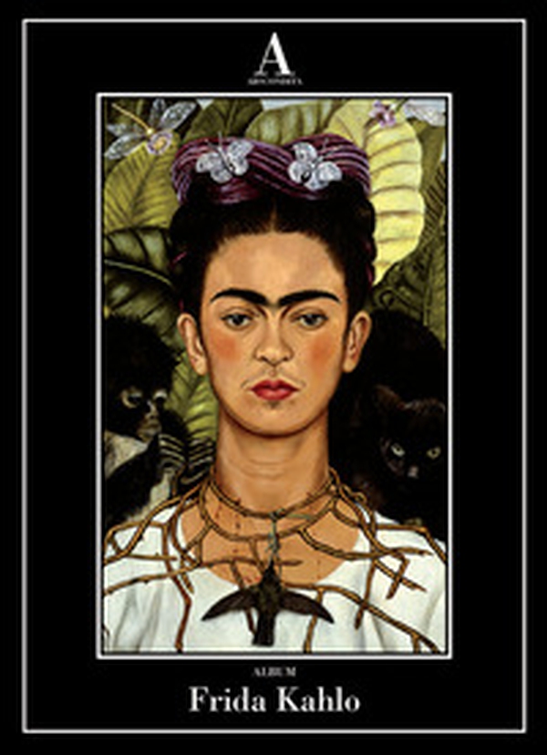 Frida Kahlo - Librerie.coop Frida Kahlo - Librerie.coop