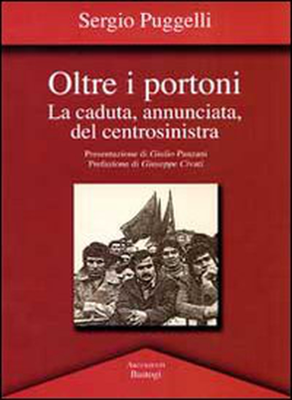 Oltre i portoni. La caduta, annunciata, del centrosinitra - Librerie.coop Oltre i portoni. La caduta, annunciata, del centrosinitra - Librerie.coop
