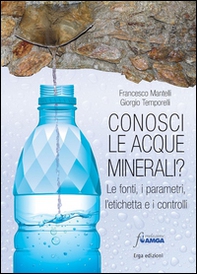 Conosci le acque minerali? Le fonti, i parametri, l'etichetta e i controlli - Librerie.coop