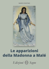 Le apparizioni della Madonna di Malé - Librerie.coop Le apparizioni della Madonna di Malé - Librerie.coop