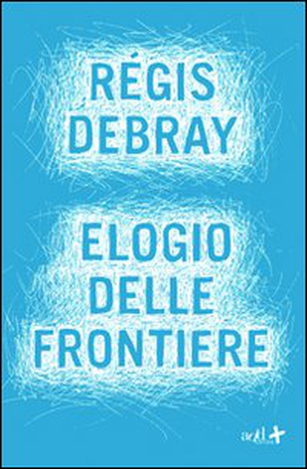 Elogio delle frontiere - Librerie.coop Elogio delle frontiere - Librerie.coop