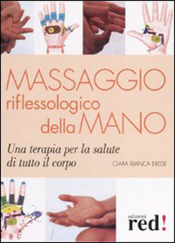Massaggio riflessologico della mano - Librerie.coop Massaggio riflessologico della mano - Librerie.coop