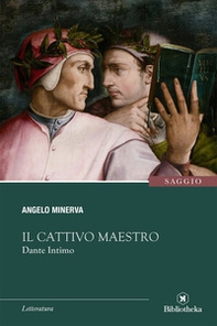 Il cattivo maestro. Dante intimo - Librerie.coop Il cattivo maestro. Dante intimo - Librerie.coop