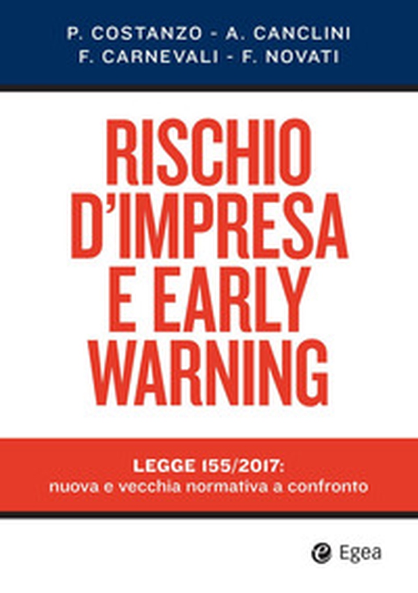 Rischio d'impresa e early warning. Legge 155/2017: nuova e vecchia normativa a confronto - Librerie.coop Rischio d'impresa e early warning. Legge 155/2017: nuova e vecchia normativa a confronto - Librerie.coop
