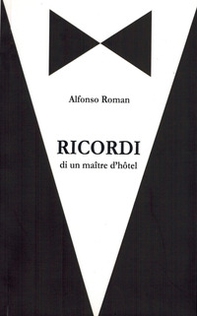 Ricordi. Di un maitre d'hotel - Librerie.coop