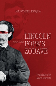 Lincoln and the Pope's zouve - Librerie.coop Lincoln and the Pope's zouve - Librerie.coop