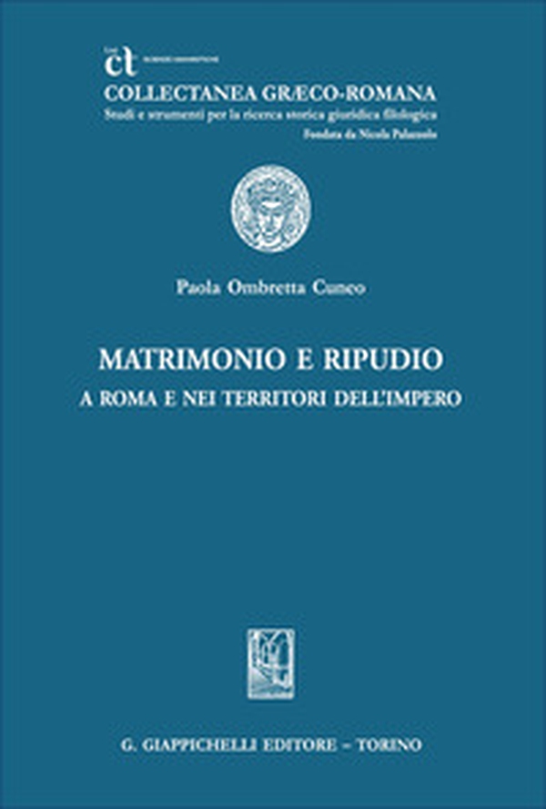 Matrimonio e ripudio a Roma e nei territori dell'Impero - Librerie.coop