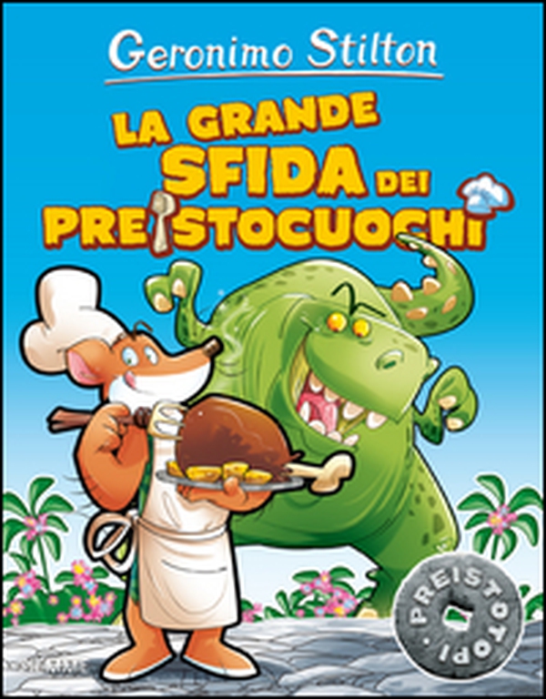 La grande sfida dei preistocuochi. Preistotopi - Librerie.coop La grande sfida dei preistocuochi. Preistotopi - Librerie.coop