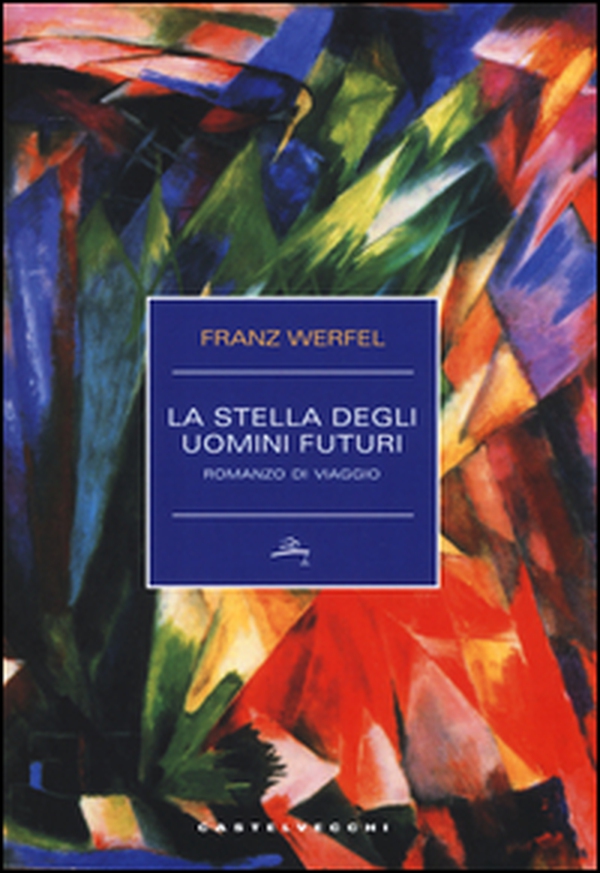 La stella degli uomini futuri. Romanzo di viaggio - Librerie.coop La stella degli uomini futuri. Romanzo di viaggio - Librerie.coop
