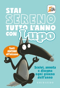 Stai sereno tutto l'anno con Lupo. Amico lupo. Con adesivi - Librerie.coop