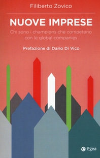 Nuove imprese. Chi sono i champions che competono con le global companies - Librerie.coop