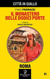 Il monastero delle dodici porte. I casi di Paolo Arcantes - Librerie.coop